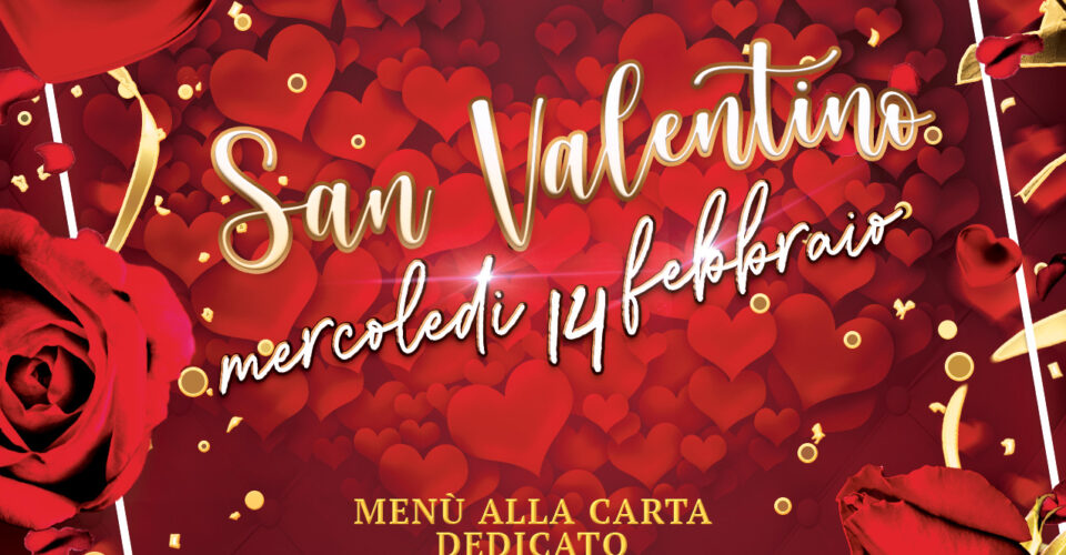 Menù Speciale San Valentino • mercoledì 14 Febbraio 2024